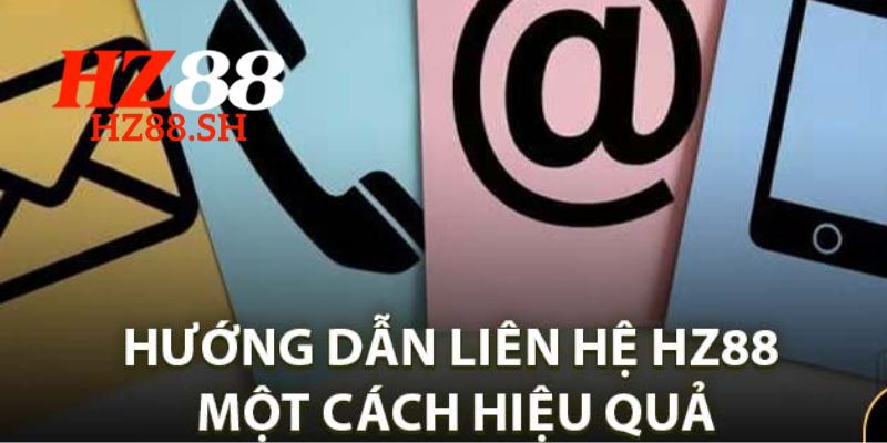 Liên Hệ HZ88 – Hướng Dẫn Chi Tiết Và Hỗ Trợ Tận Tâm 1 Các kênh liên hệ đang được nhà cái HZ88 hỗ trợ