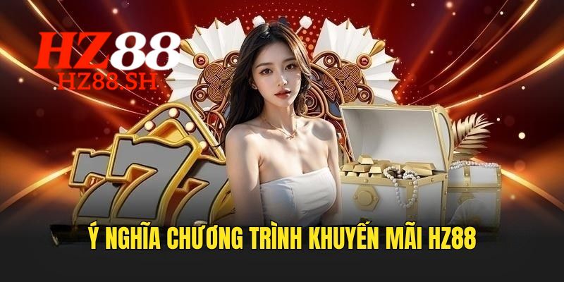 Khuyến Mãi HZ88 – Khám Phá Ưu Đãi Hấp Dẫn Không Thể Bỏ Lỡ 2 Cách để người chơi tận dụng hết giá trị của các khuyến mãi tại HZ88